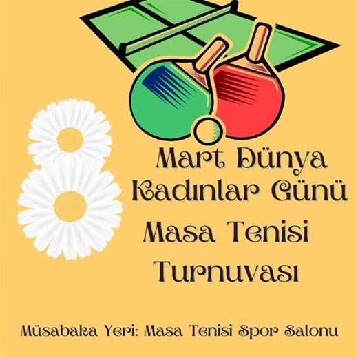 8 MART DÜNYA KADINLAR GÜNÜ MASA TENİSİ TURNUVASI